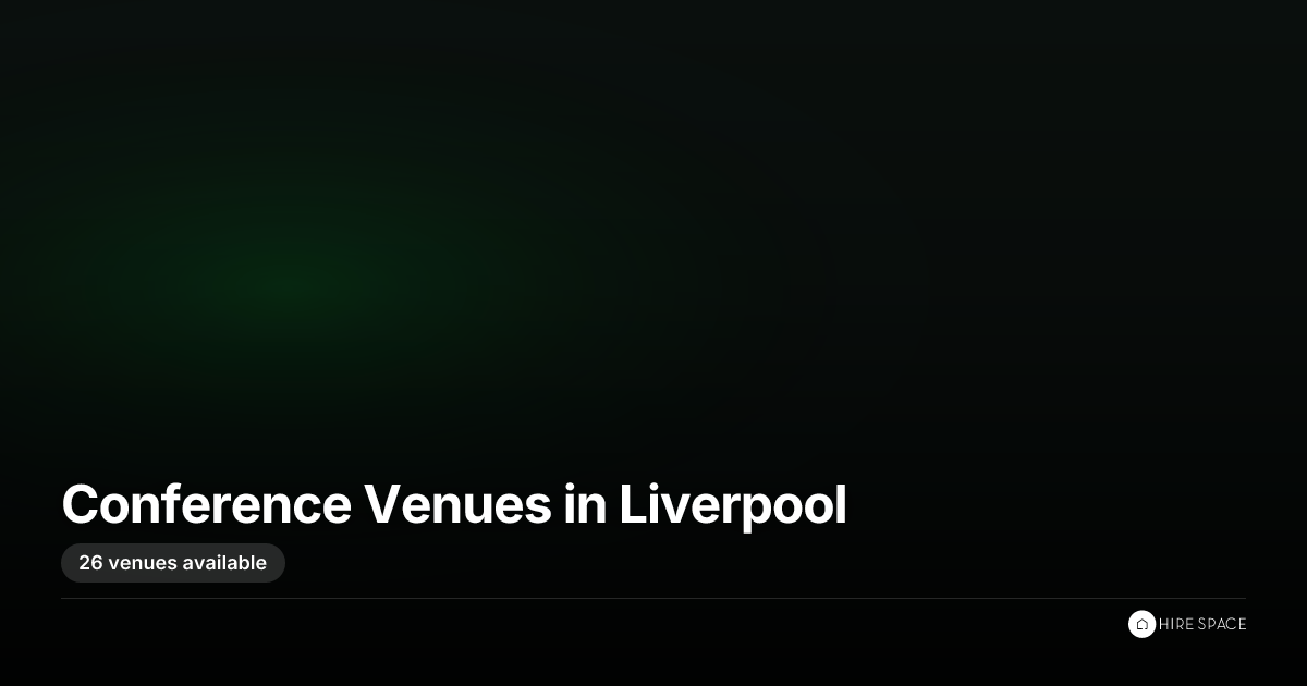 Conference Venues in Liverpool | 26+ Conference Venues