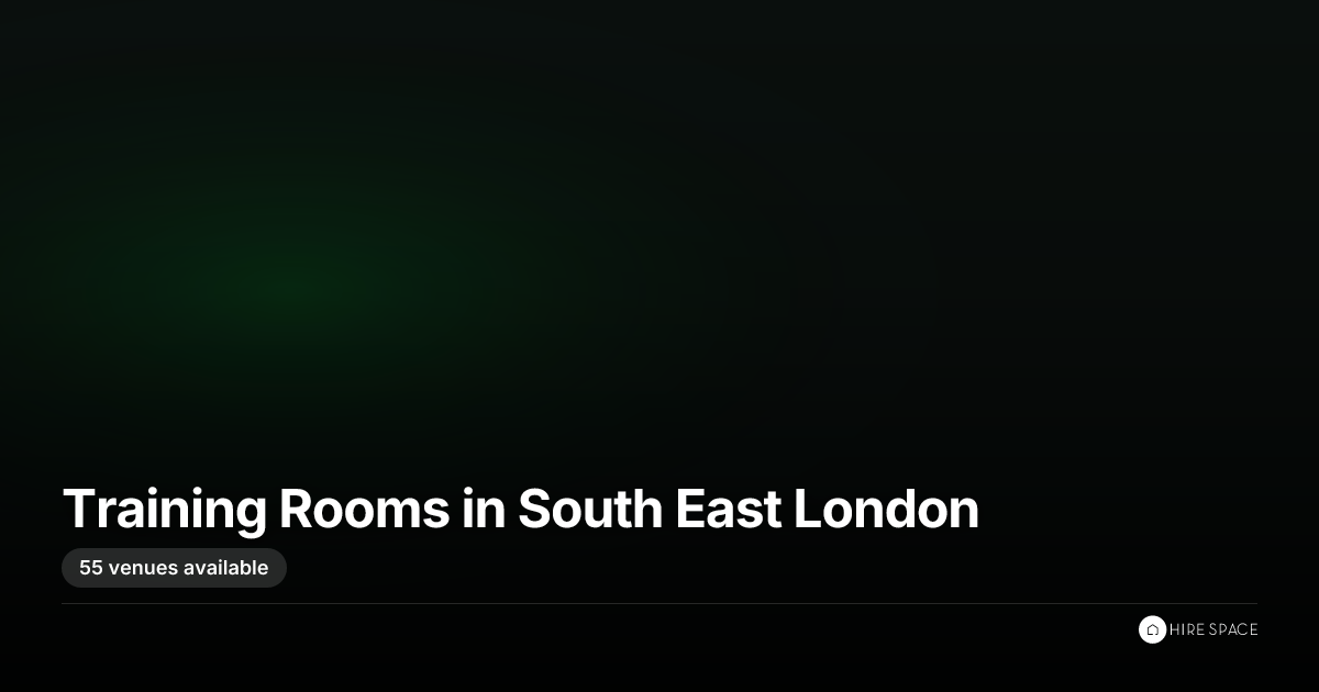 Training Rooms in South East London | 55+ Training Rooms