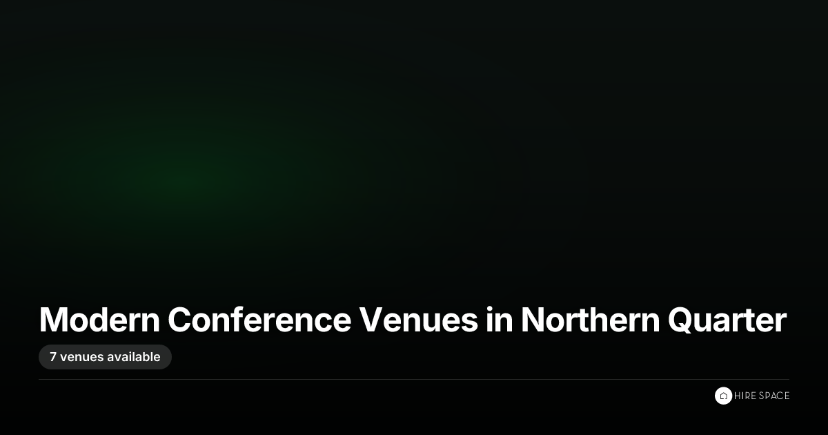 Modern Conference Venues in Northern Quarter | Hire Space