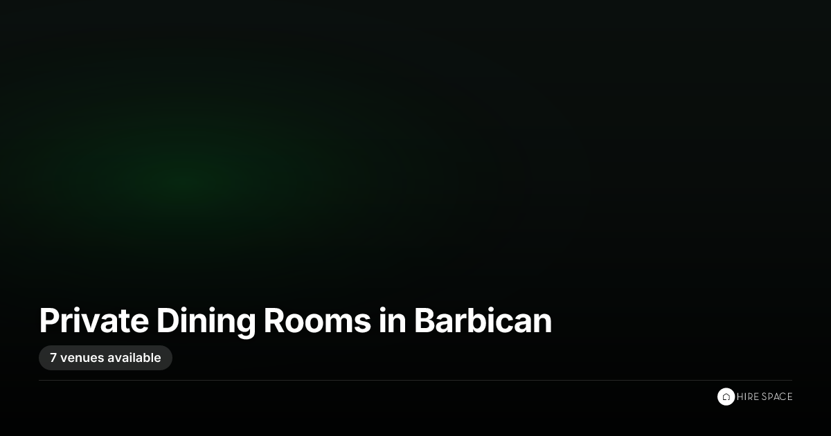 Private Dining Rooms for 50 in Barbican | Hire Space