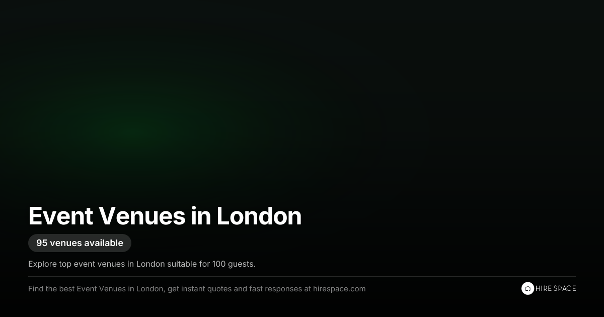 100 Event Event Venues for 100 in London | 95+ Event Venues