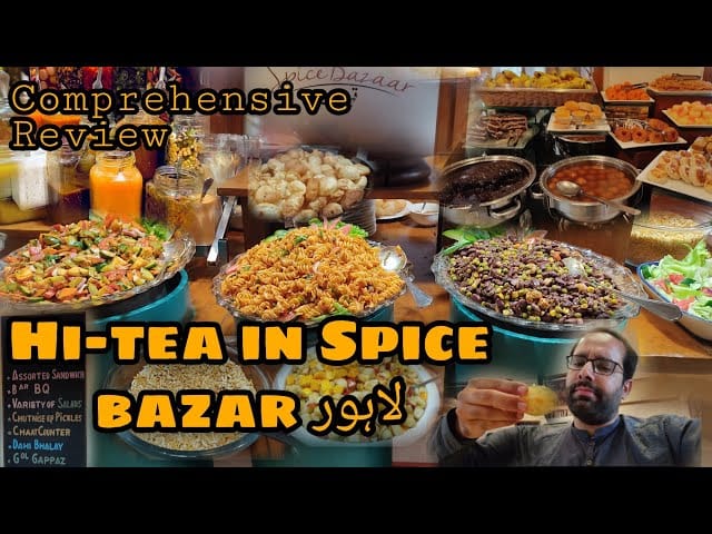 Spice Bazaar Lahore| Hi-Tea in Spice ...