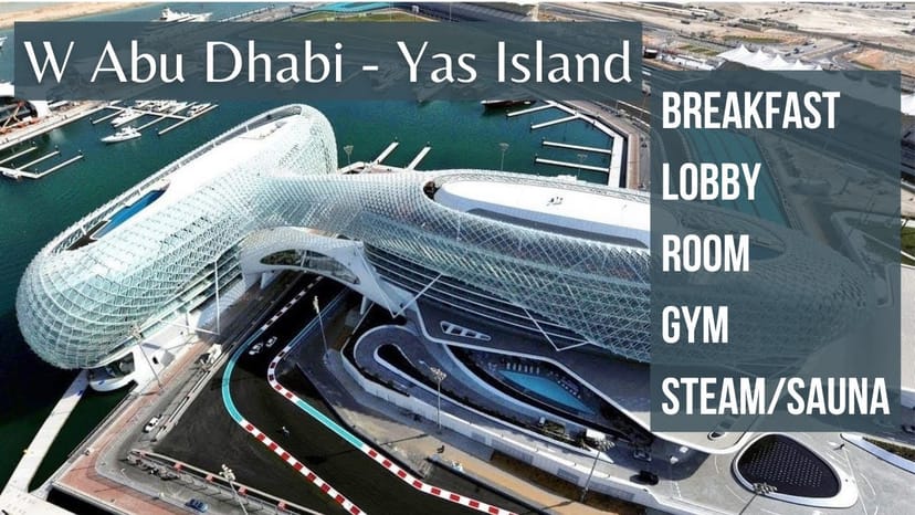 W Abu Dhabi - Yas Island/ LOBBY- GYM ...